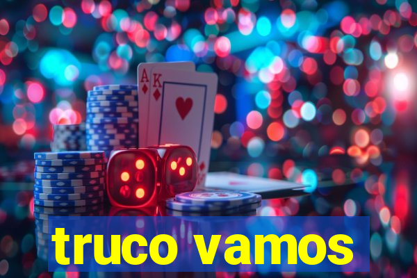 truco vamos